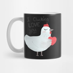 I clucking love you Mug